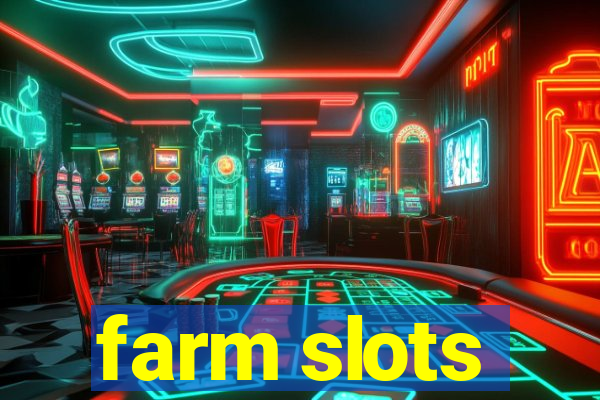 farm slots